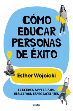 CÓMO EDUCAR PERSONAS DE ÈXITO