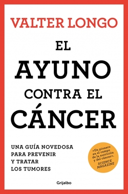 AYUNO CONTRA EL CANCER, EL.(BIENESTAR, SALUD Y VIDA SANA)