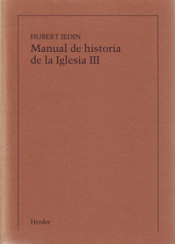 Manual de historia de la Iglesia III: De la Iglesia de la pr
