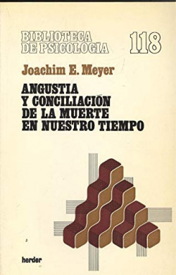 ANGUSTIA Y CONCILIACION DE LA MUERTE EN NUESTRO TIEMPO