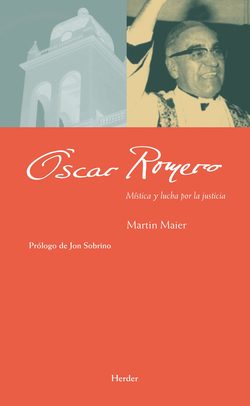 Oscar romero: mistica y lucha por la justicia