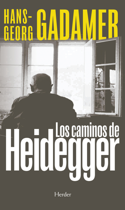 LOS CAMINOS DE HEIDEGGER