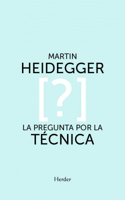PREGUNTA POR LA TÉCNICA, LA