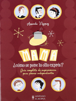 MAMÁ, ¿CÓMO SE PONE LA OLLA EXPRES?