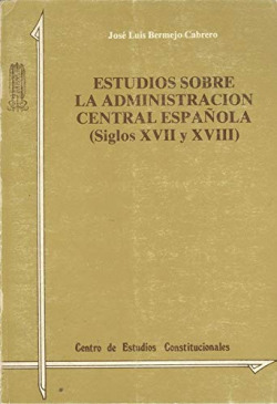 ESTUDIOS SOBRE LA ADMINISTRACION CENTRAL ESPAÑOLA