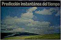 Predicción instantánea del tiempo