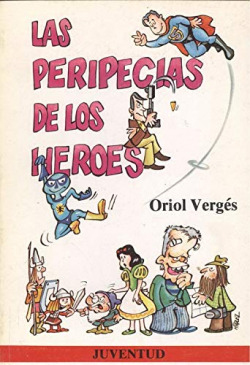 LAS PERIPECIAS DE LOS HEROES