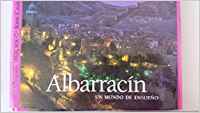 Albarracín, un mundo de ensueño