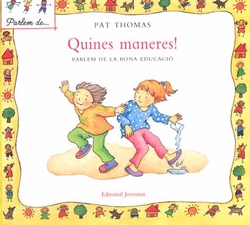 Quines maneres!