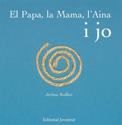 El papa, la mama, l'Aina i jo