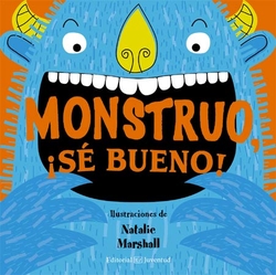 Monstruo, ¡sé bueno!