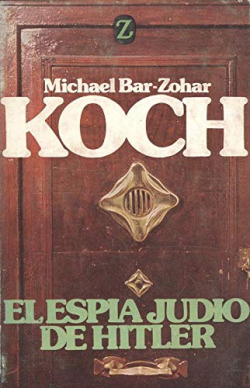 KOCH. EL ESPIA JUDIO DE HITLER