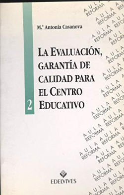 LA EVALUACION, GARANTIA DE CALIDAD PARA EL CENTRO EDUCATIVO