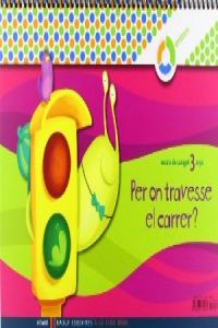 (VAL).(09).(3 ANYS).3.PER ON TRAVESSE EL CARRER?.TEUA MIDA.