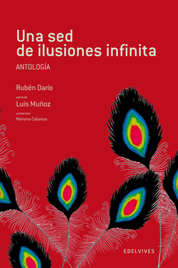 Una sed de ilusiones infinita (Antologia Ruben Dario)