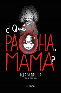 LOLA VENDETTA. ¿QUÈ PACHA, MAMA?
