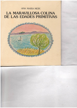 LA MARAVILLOSA COLINA DE LAS EDADES PRIMITIVAS
