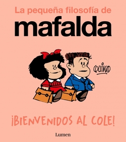 íBienvenidos al cole! (La pequeña filosofía de Mafalda)