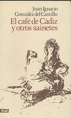 CAFE DE CADIZ Y OTROS SAINETES, EL