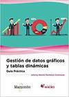 Guía práctica. Gestión de datos gráficos y tablas dinámicas