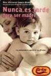 Nunca es tarde para ser madre