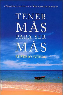 Tener más para ser más, cómo realizar tu vocación a partir de los 40