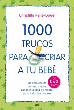 1000 trucos para criar a tu bebé