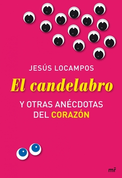 El candelabro y otras anécdotas del corazón