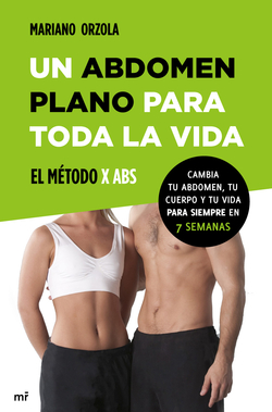 Un abdomen plano para toda la vida. El método x abs