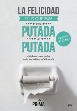 La felicidad es lo que te pasa entre putada y putada