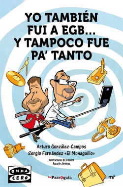 Yo también fui a EGB...y tampoco fue pa´tanto