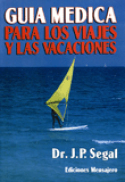 GUIA MEDICA PARA LOS VIAJES Y LAS VACACIONES.