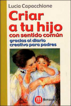 Criar a tu hijo con sentido comun gracias al diario para padres