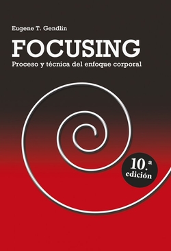 Focusing- proceso y tecnica enf.corporal