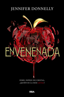 Envenenada. Dime, espejo de cristal, ¿quién es la más letal?