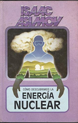 COMO DESCUBRIMOS LA ENERGIA NUCLEAR