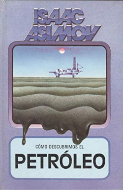 COMO DESCUBRIMOS EL PETROLEO