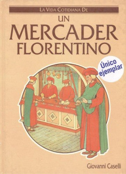 UN MERCADER FLORENTINO VIDA COTIDIANA