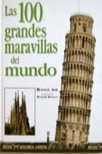 Las 100 grandes maravillas del mundo