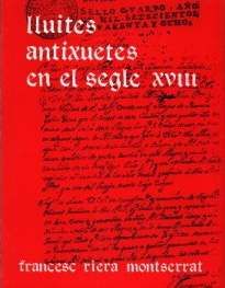LLUITES ANTIXUETES SEGLE XVIII