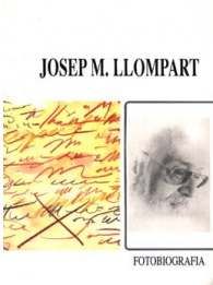 JOSEP M. LLOMPART. FOTOBIOGRAFIA