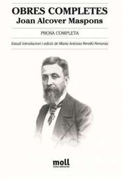 Prosa completa. Obres completes Joan Alcover Maspons