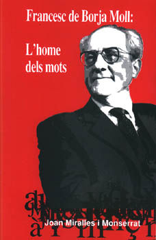 FRANCESC DE BORJA MOLL:L'HOME DELS MOTS