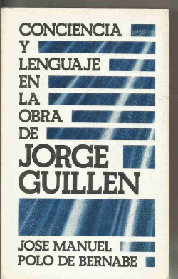 CONCIENCIA Y LENGUAJE EN LA OBRA DE JORGE GUILLEN
