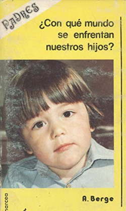 CON QUE MUNDO SE ENFRENTAN NUESTROS HIJOS