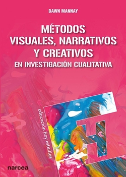 MÈTODOS VISUALES, NARRATIVOS Y CREATIVOS EN INVESTIGACIÓN CUALITATIVA