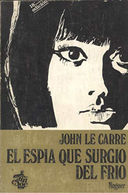 EL ESPIA QUE NO VUELVE / EL ESPIA QUE SURGIO DEL FRIO