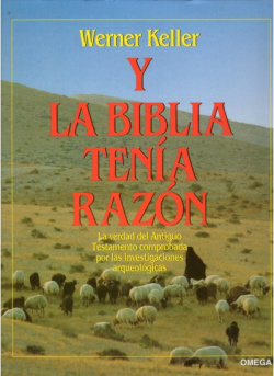 Y la biblia tenia razon:verdad antiguo testamento comprobada