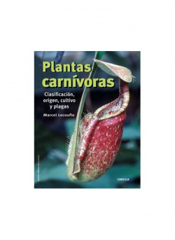Plantas carnivoras:clasificacion,origen,cultivo y plagas