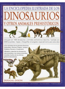 Enciclopedia ilustrada de dinosaurios y otros prehistoricos
